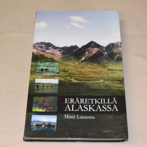 Matti Lainema Eräretkillä Alaskassa